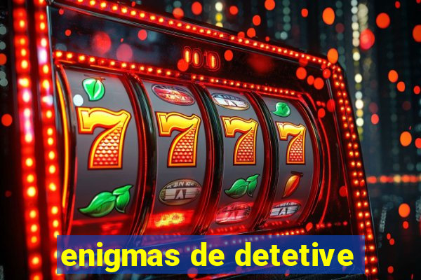 enigmas de detetive